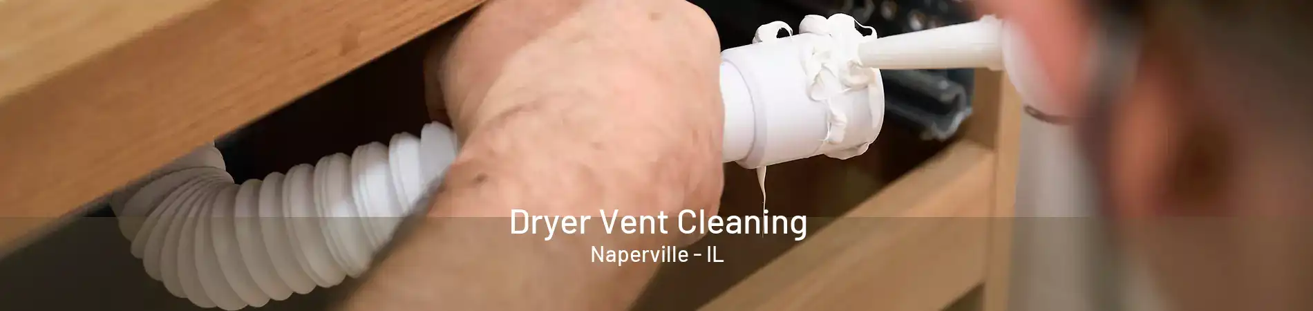 Dryer Vent Cleaning Naperville - IL