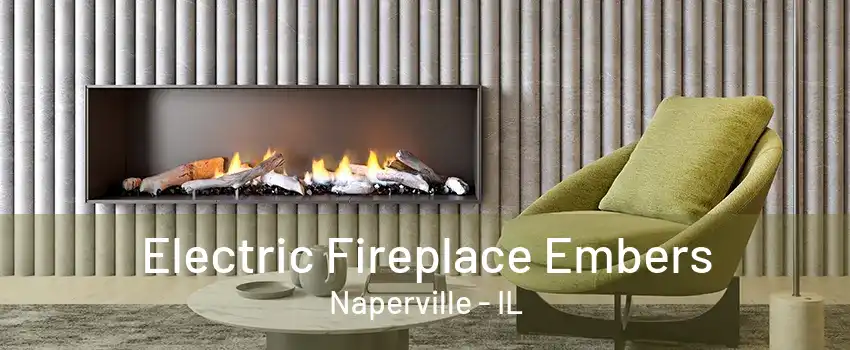 Electric Fireplace Embers Naperville - IL