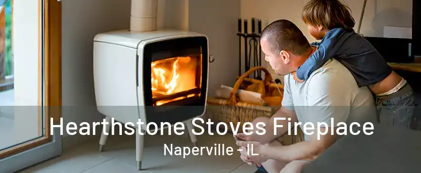 Hearthstone Stoves Fireplace Naperville - IL