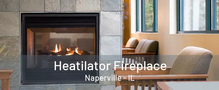 Heatilator Fireplace Naperville - IL