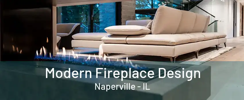 Modern Fireplace Design Naperville - IL